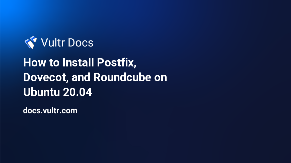How to Install Postfix, Dovecot, and Roundcube on Ubuntu 20.04 header image