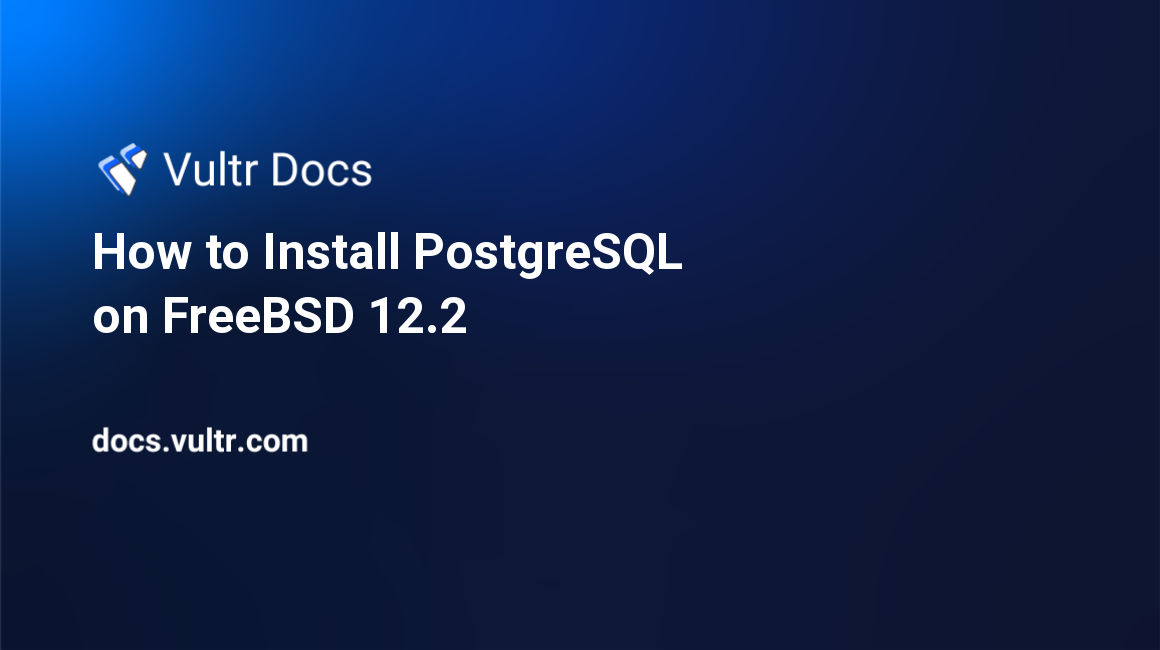 How to Install PostgreSQL on FreeBSD 12.2 header image