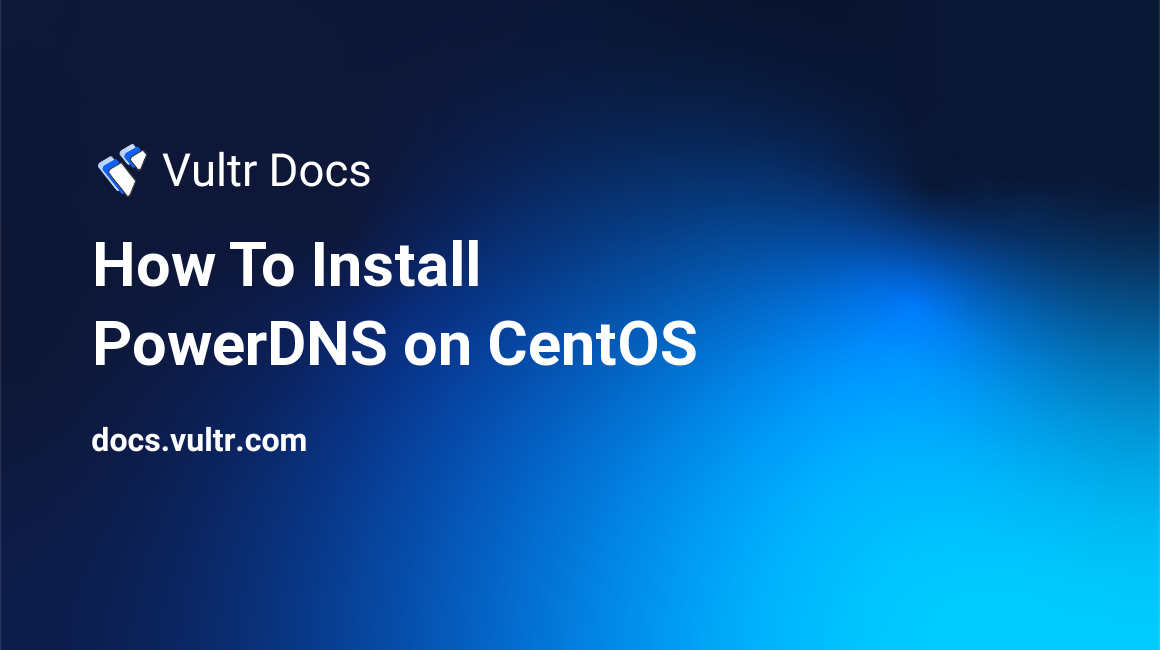 How To Install PowerDNS on CentOS header image