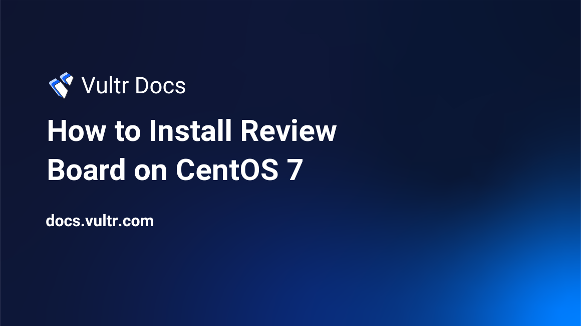 How to Install Review Board on CentOS 7 header image