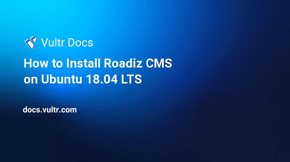 How to Install Roadiz CMS on Ubuntu 18.04 LTS header image