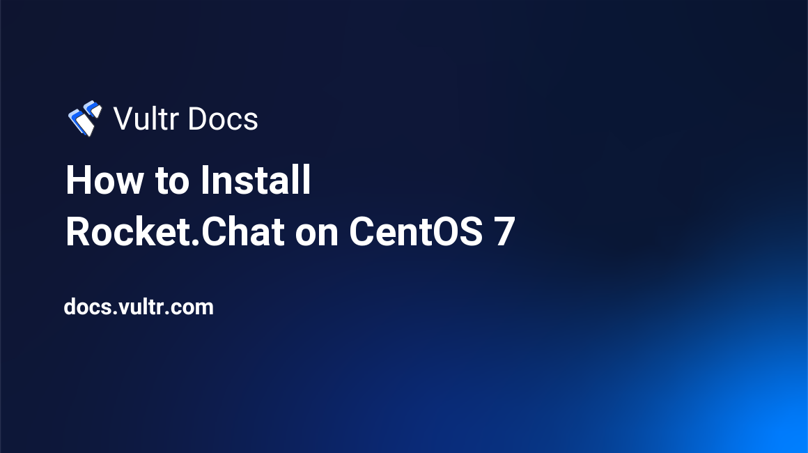 How to Install Rocket.Chat on CentOS 7 header image