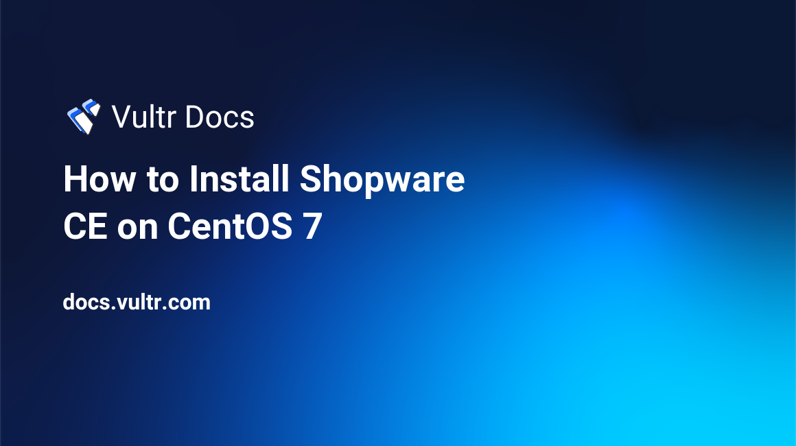 How to Install Shopware CE on CentOS 7 header image