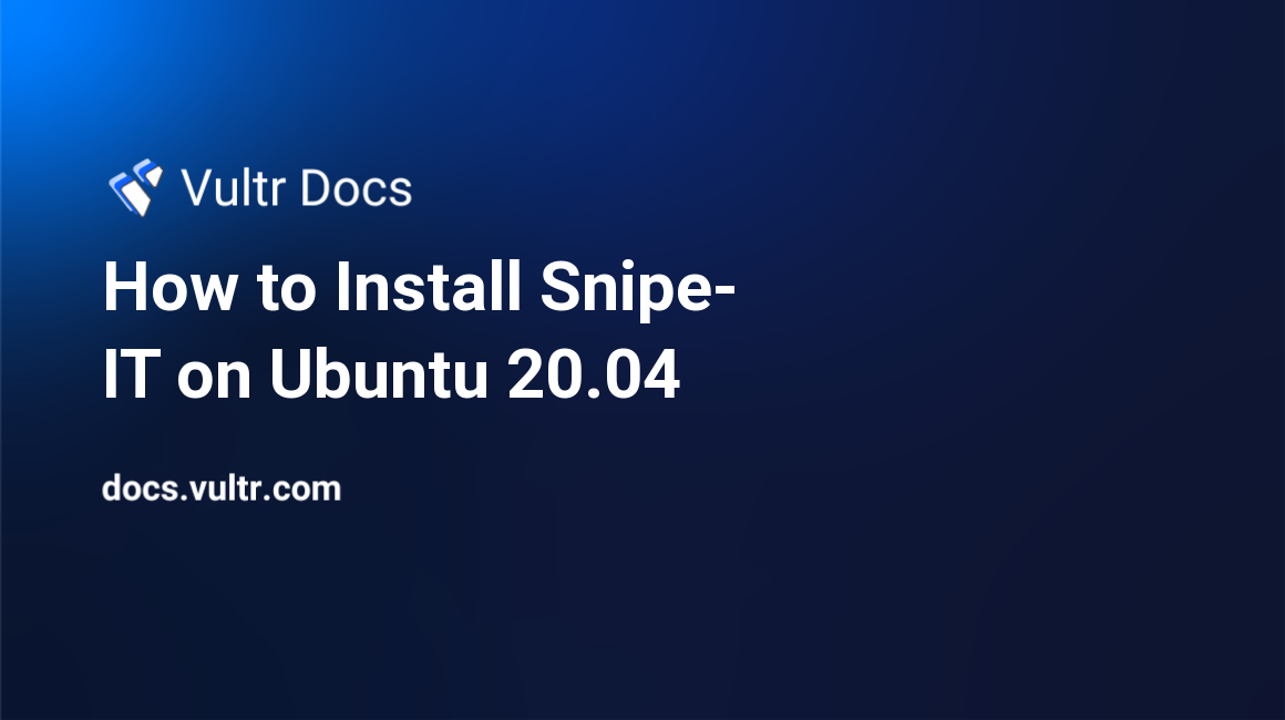 How to Install Snipe-IT on Ubuntu 20.04 header image