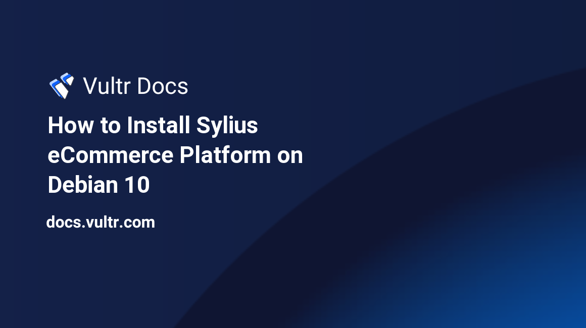 How to Install Sylius eCommerce Platform on Debian 10 header image