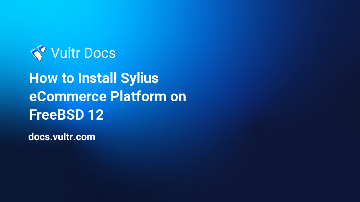 How to Install Sylius eCommerce Platform on FreeBSD 12 header image