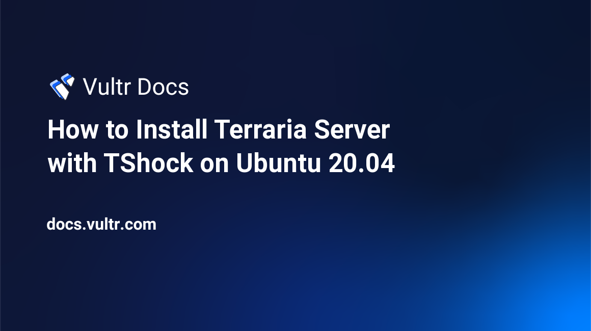 How to Install Terraria Server with TShock on Ubuntu 20.04 header image