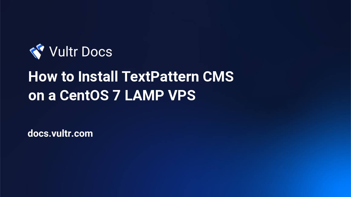 How to Install TextPattern CMS on a CentOS 7 LAMP VPS header image