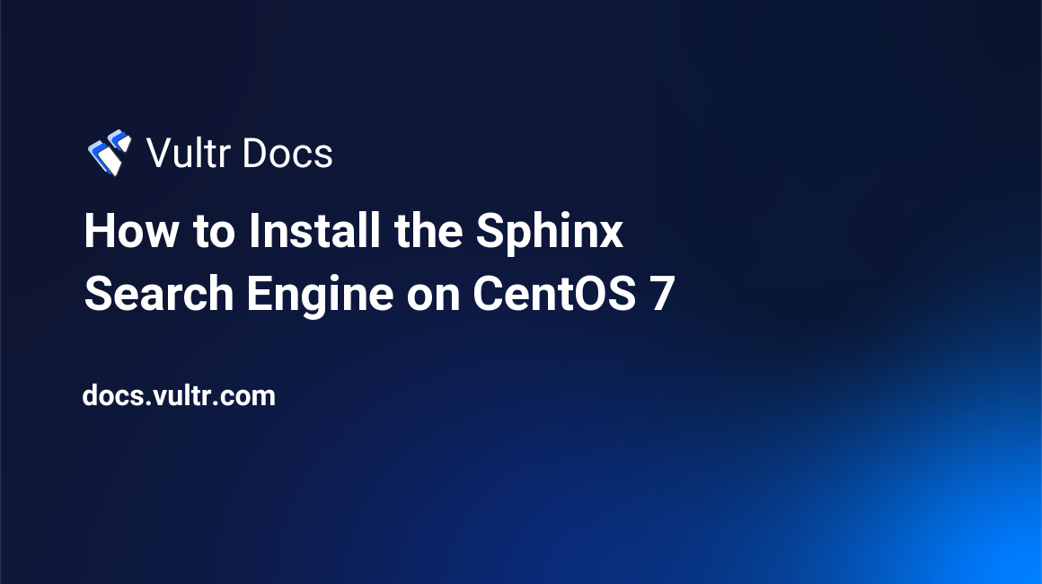 How to Install the Sphinx Search Engine on CentOS 7 header image