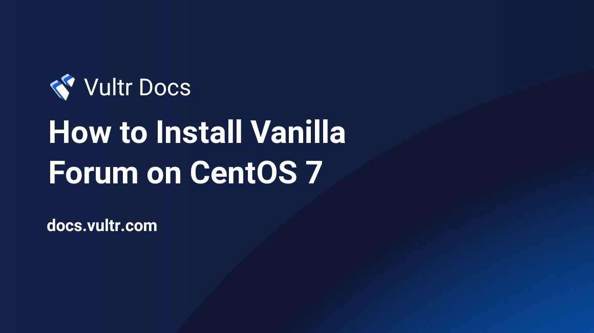 How to Install Vanilla Forum on CentOS 7 header image