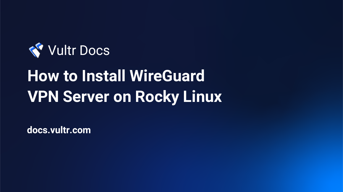 How to Install WireGuard VPN Server on Rocky Linux  header image