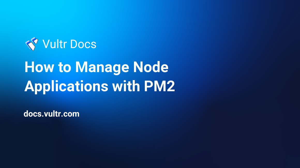How to Manage Node Applications with PM2 header image