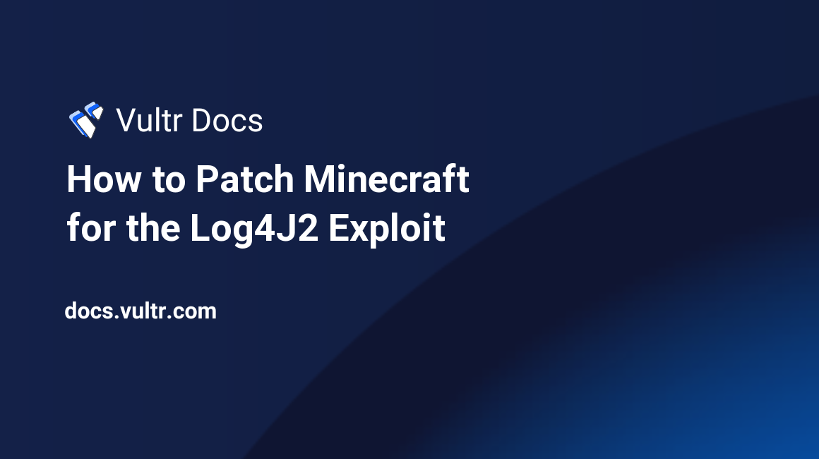 How to Patch Minecraft for the Log4J2 Exploit header image