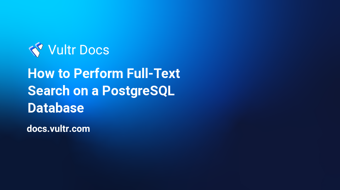 How to Perform Full-Text Search on a PostgreSQL Database header image