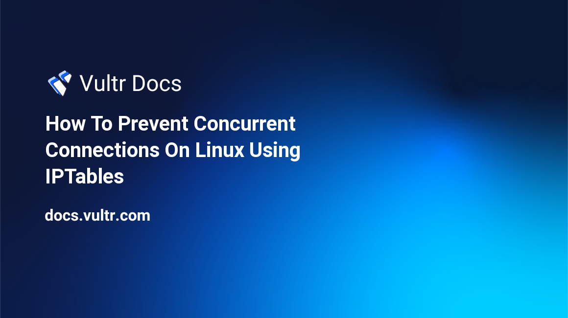 How To Prevent Concurrent Connections On Linux Using IPTables header image