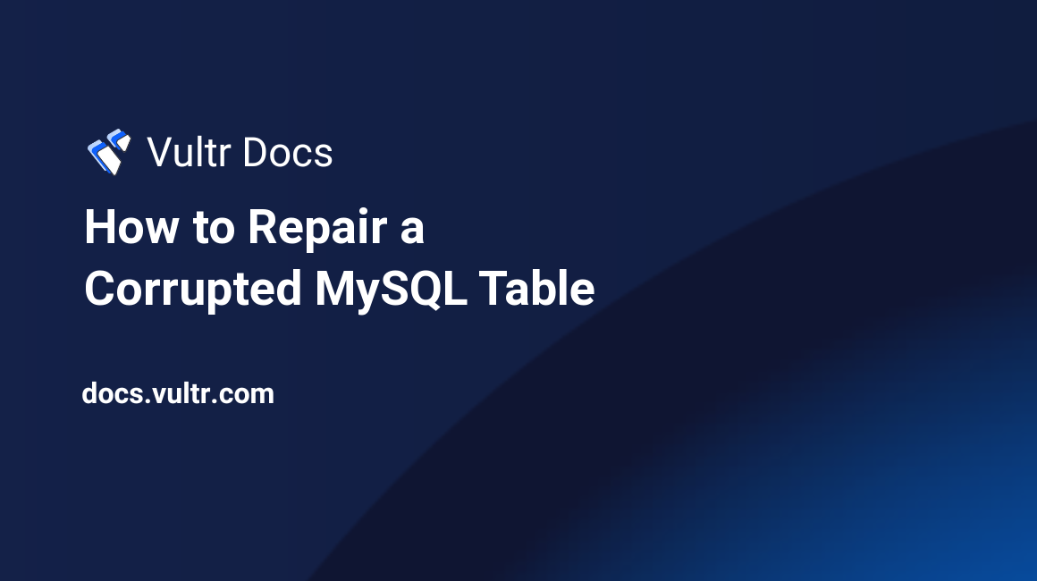 How to Repair a Corrupted MySQL Table header image