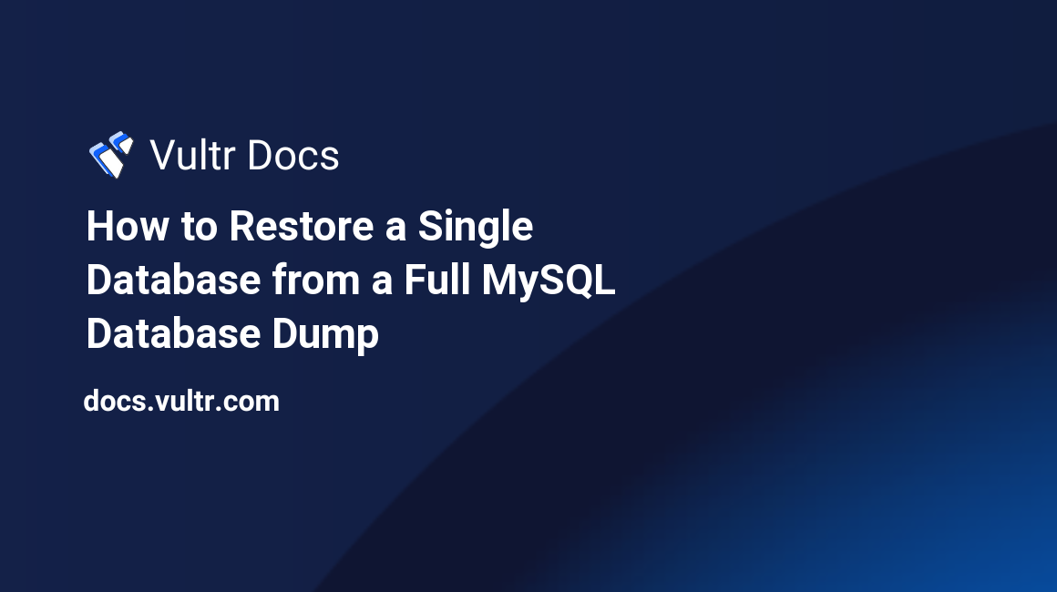 How to Restore a Single Database from a Full MySQL Database Dump header image