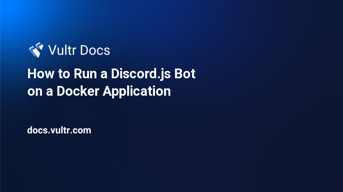 How to Run a Discord.js Bot on a Docker Application header image