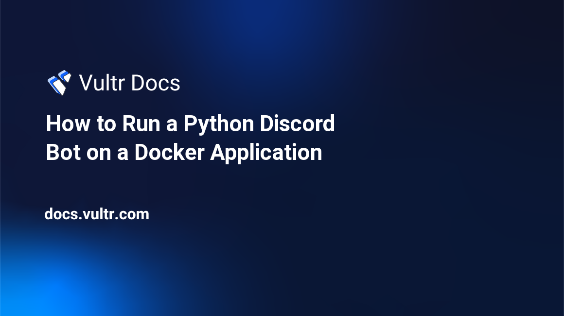 How to Run a Python Discord Bot on a Docker Application header image