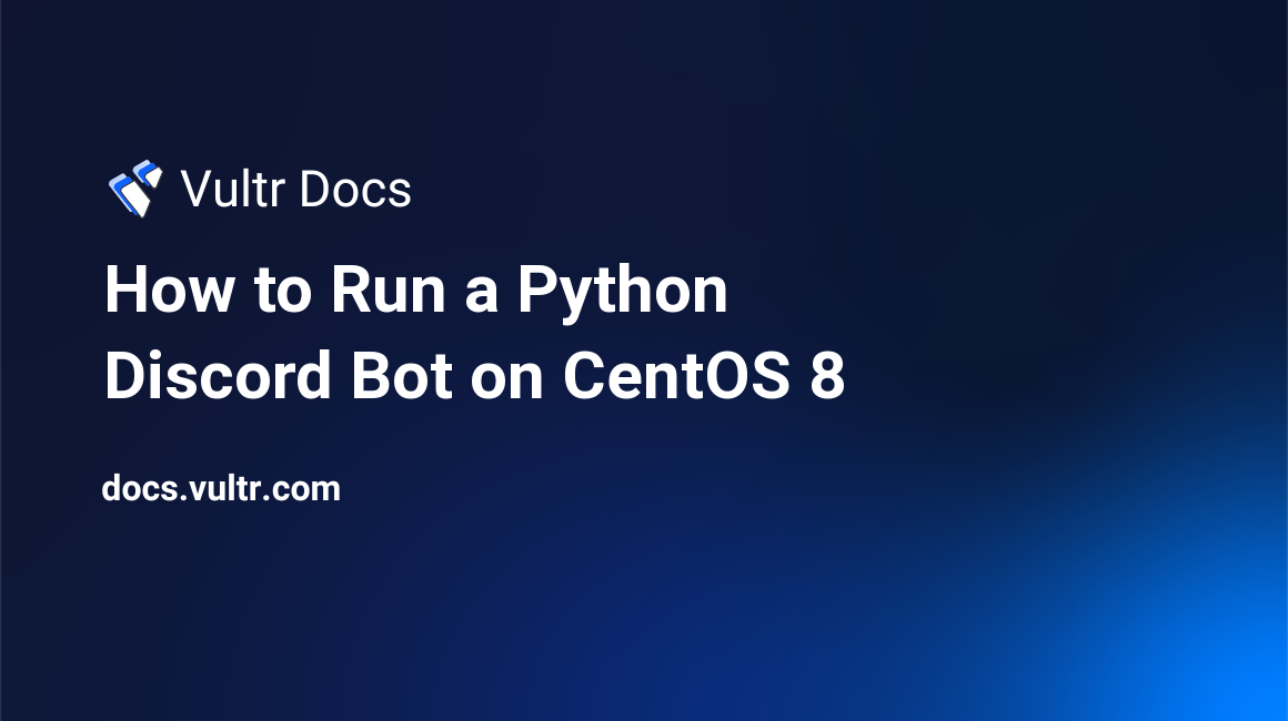 How to Run a Python Discord Bot on CentOS 8 header image
