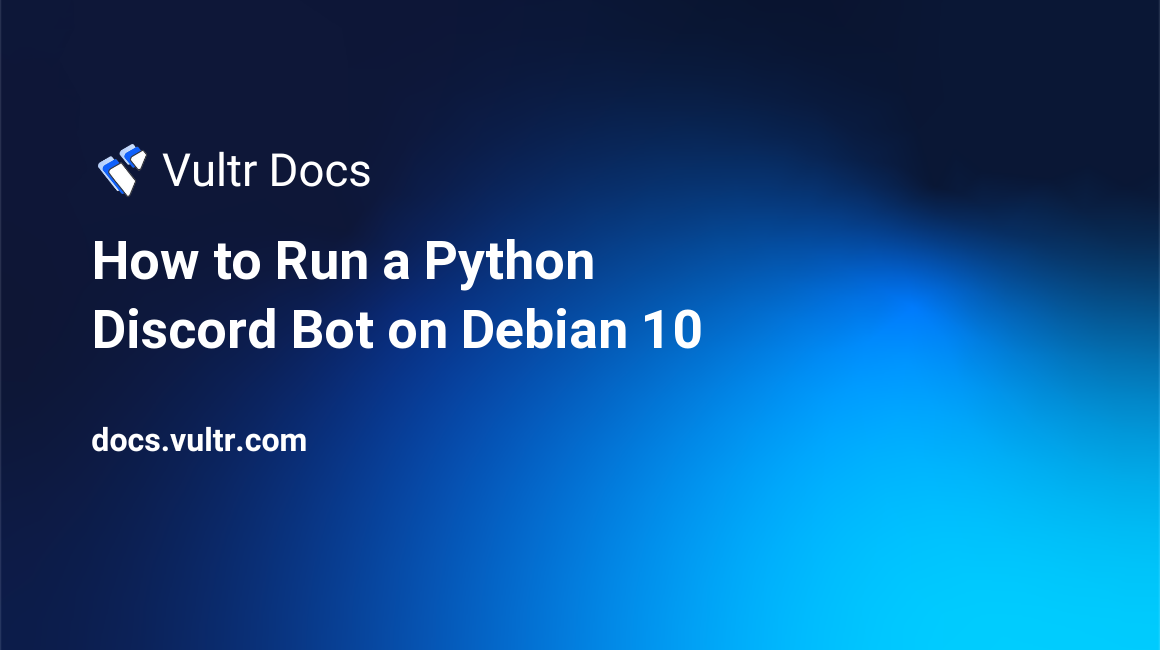 How to Run a Python Discord Bot on Debian 10 header image