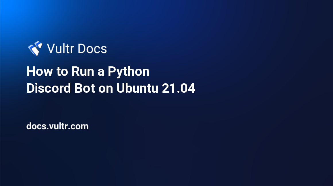 How to Run a Python Discord Bot on Ubuntu 21.04 header image