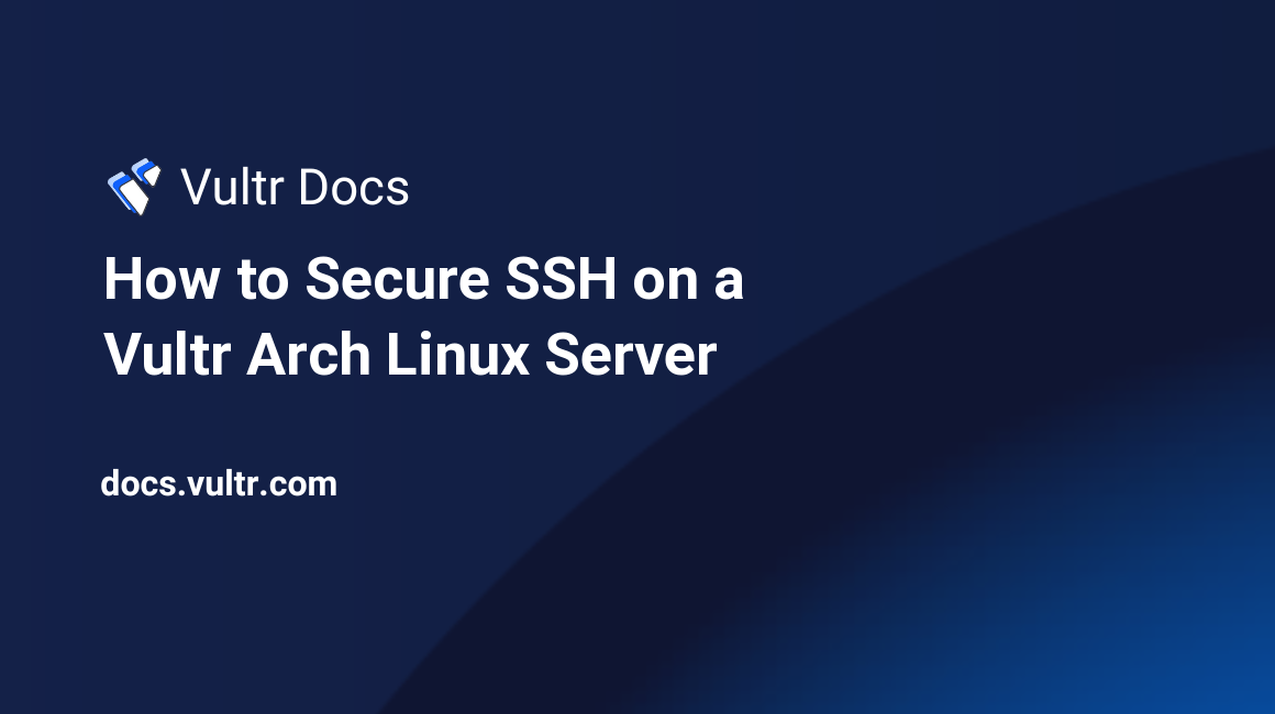 How to Secure SSH on a Vultr Arch Linux Server header image
