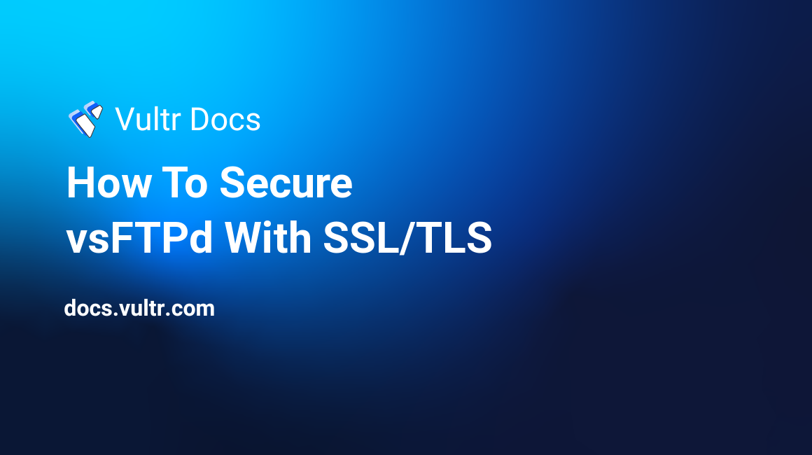 How To Secure vsFTPd With SSL/TLS header image