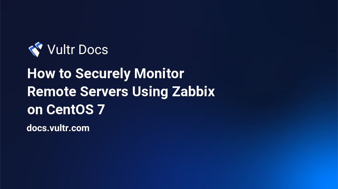 How to Securely Monitor Remote Servers Using Zabbix on CentOS 7 header image