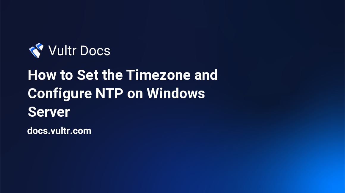 How to Set the Timezone and Configure NTP on Windows Server header image