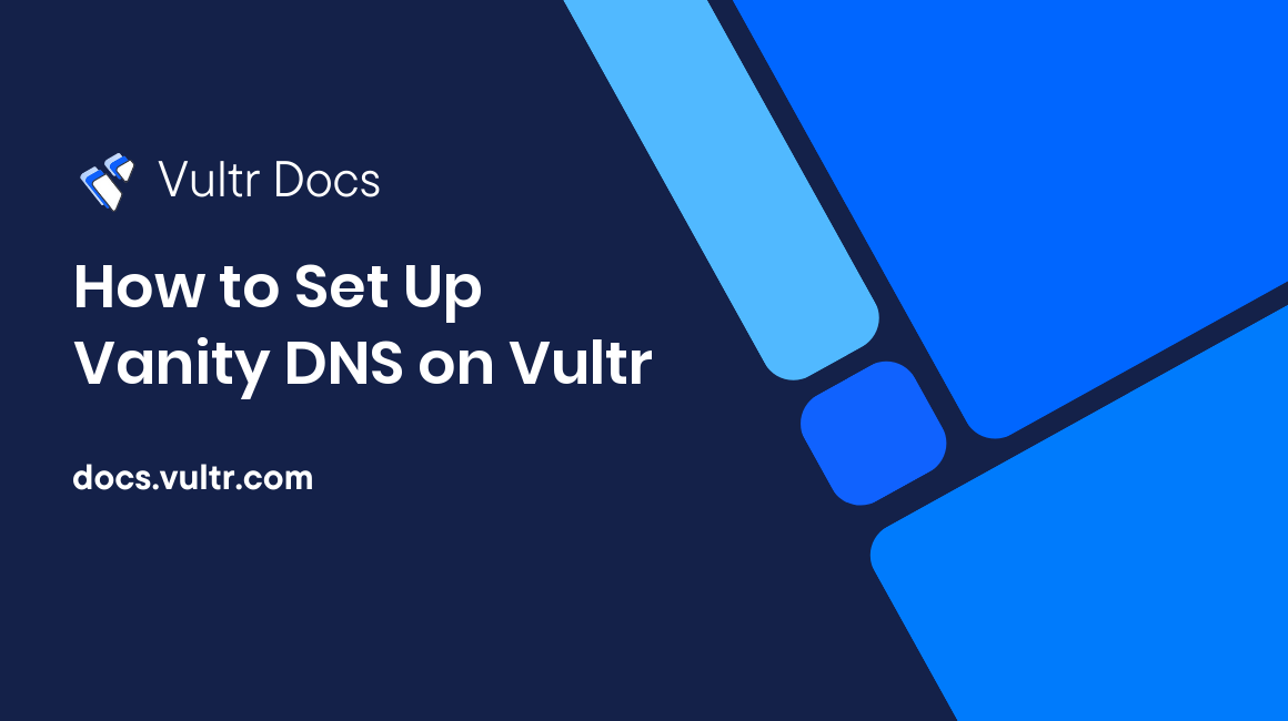 How to Set Up Vanity DNS on Vultr header image