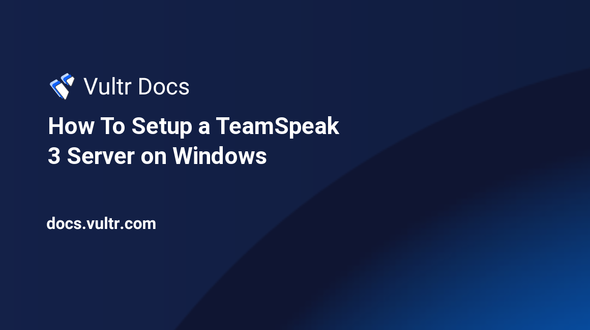 How To Setup a TeamSpeak 3 Server on Windows header image