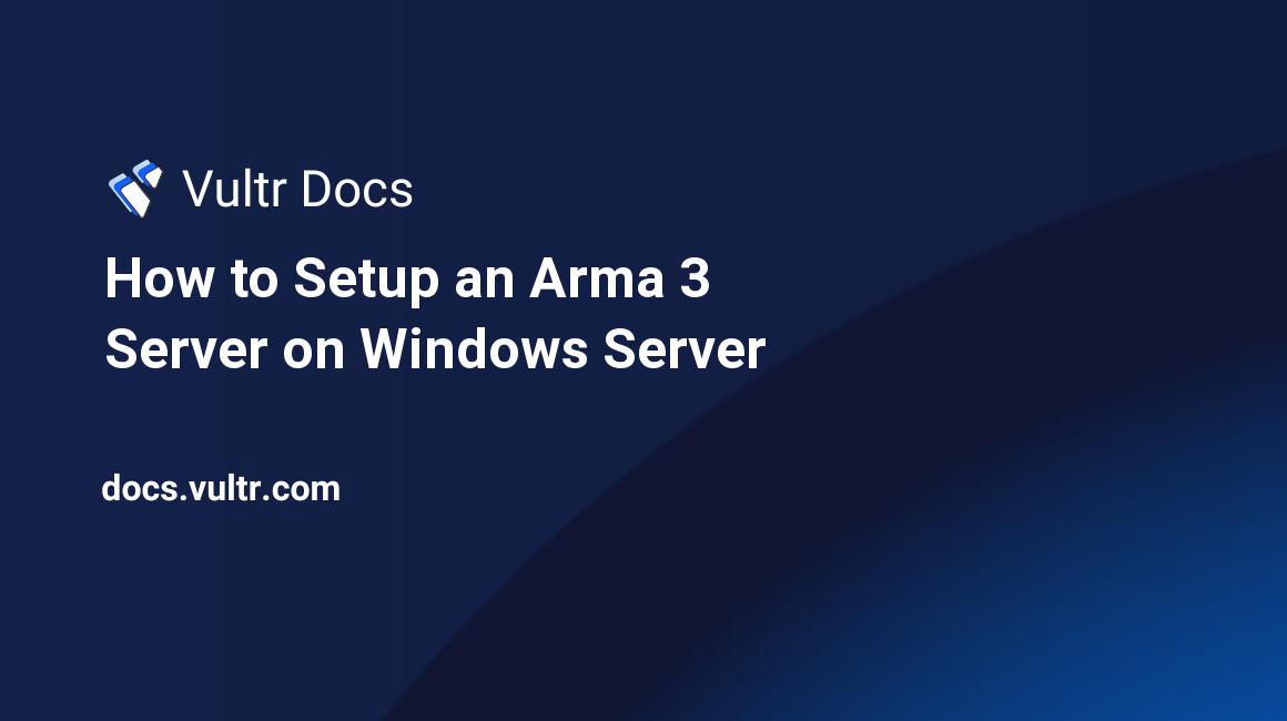 How to Setup an Arma 3 Server on Windows Server header image