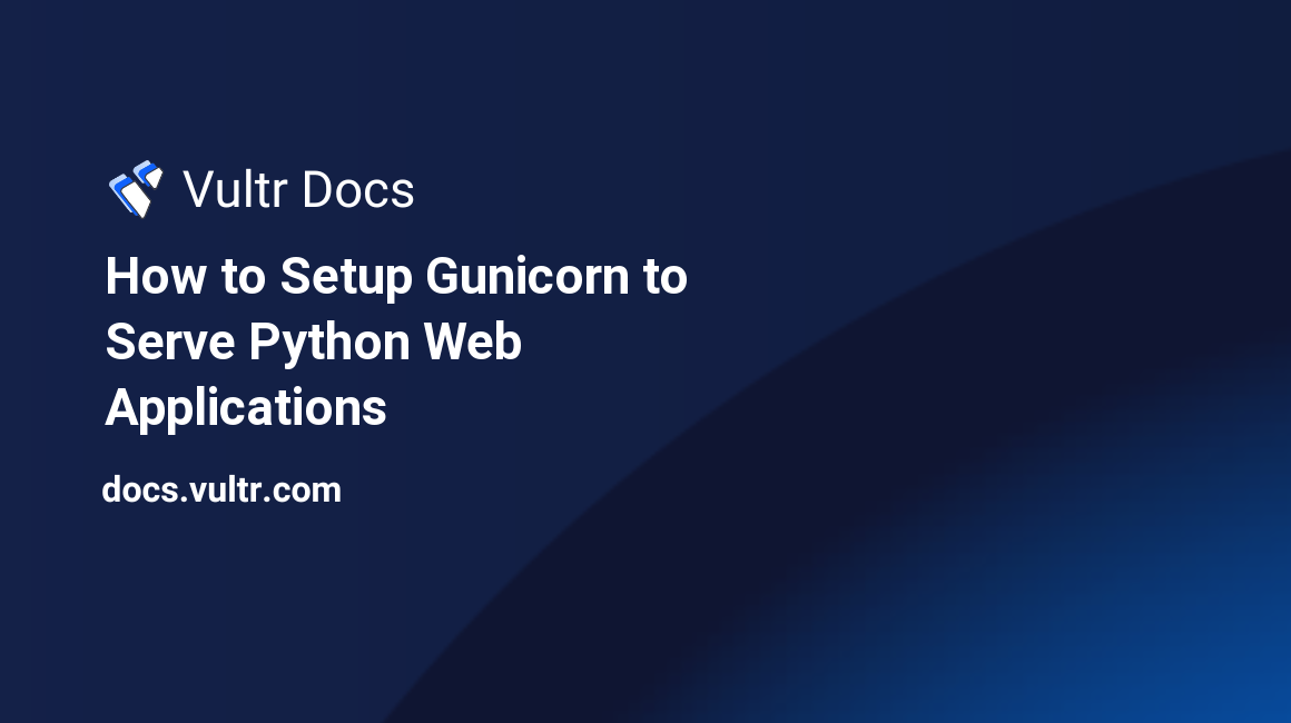 How to Setup Gunicorn to Serve Python Web Applications header image