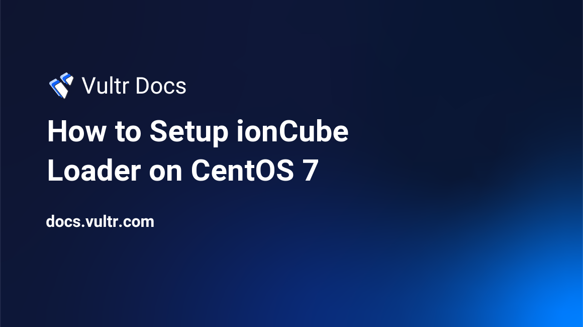 How to Setup ionCube Loader on CentOS 7 header image