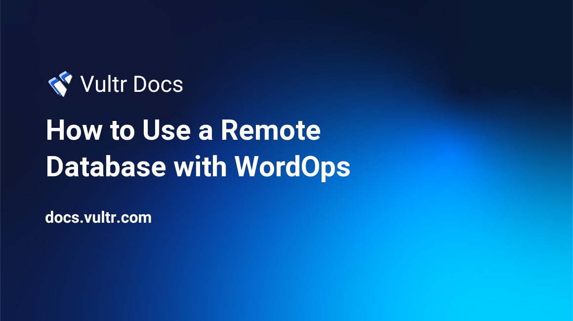 How to Use a Remote Database with WordOps header image