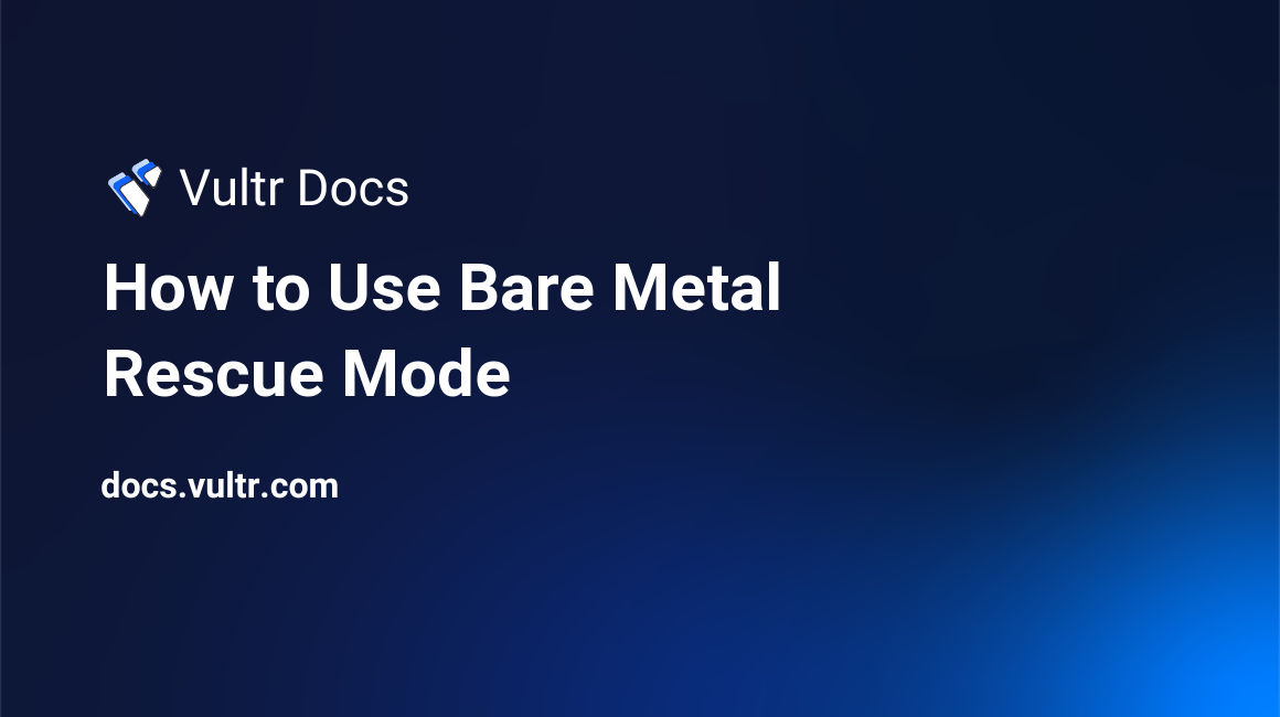 How to Use Bare Metal Rescue Mode header image