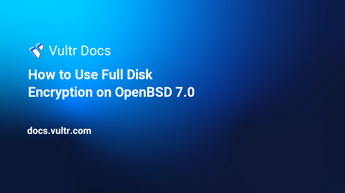How to Use Full Disk Encryption on OpenBSD 7.0 header image