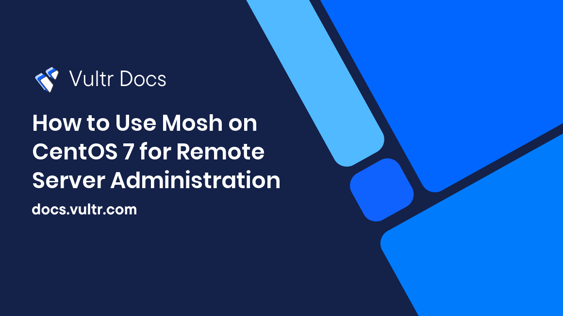 How to Use Mosh on CentOS 7 for Remote Server Administration header image