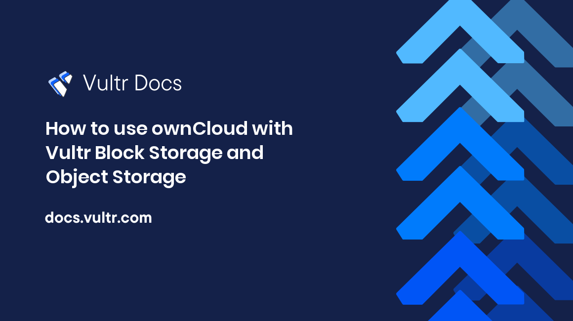 How to use ownCloud with Vultr Block Storage and Object Storage header image