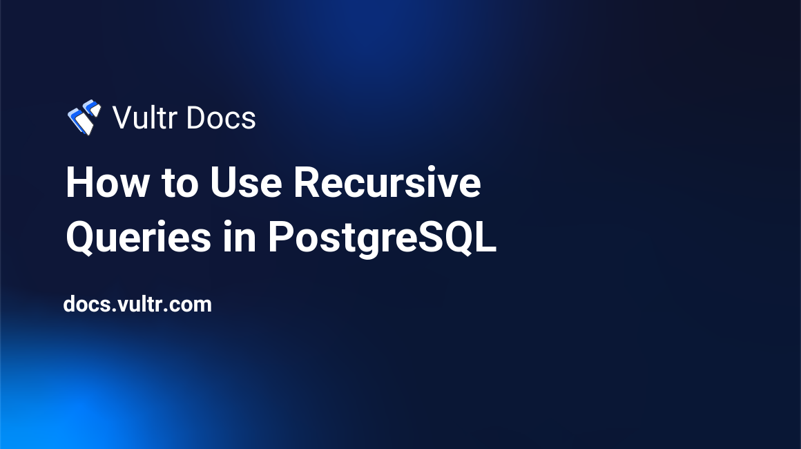 How to Use Recursive Queries in PostgreSQL header image