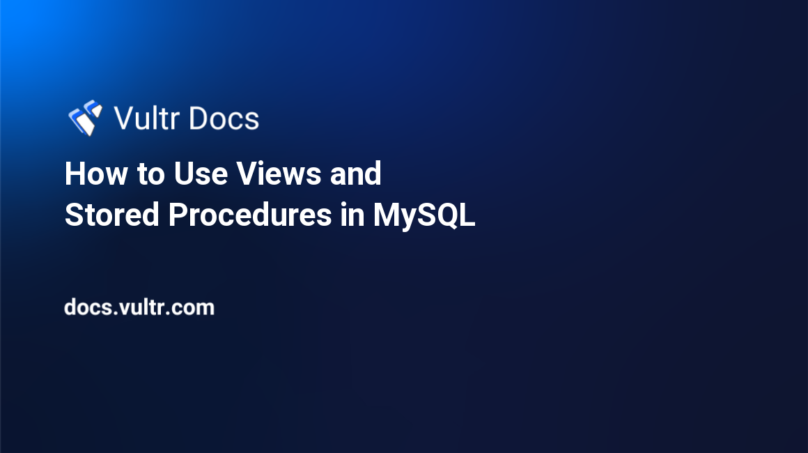 How to Use Views and Stored Procedures in MySQL header image
