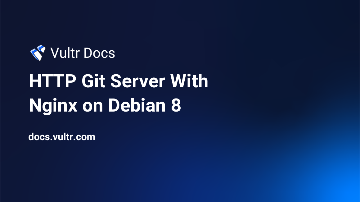 HTTP Git Server With Nginx on Debian 8 header image
