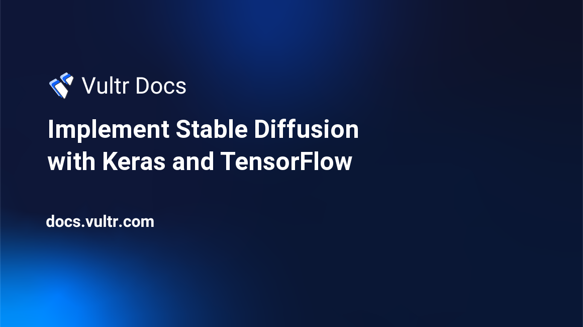Implement Stable Diffusion with Keras and TensorFlow header image