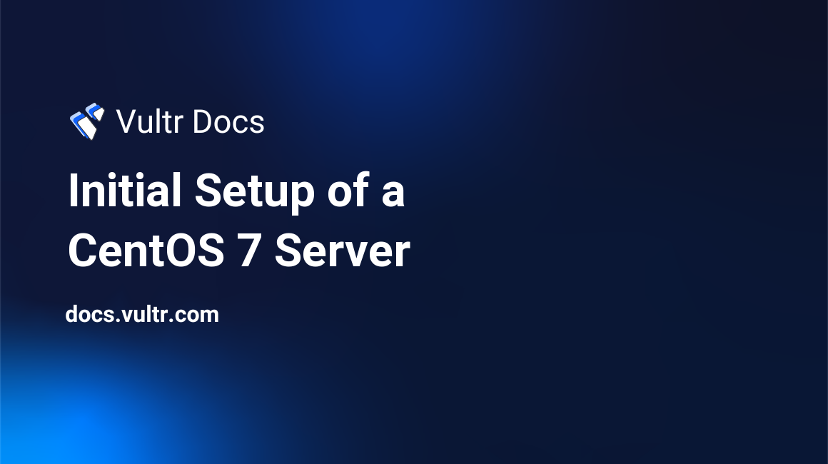 Initial Setup of a CentOS 7 Server header image