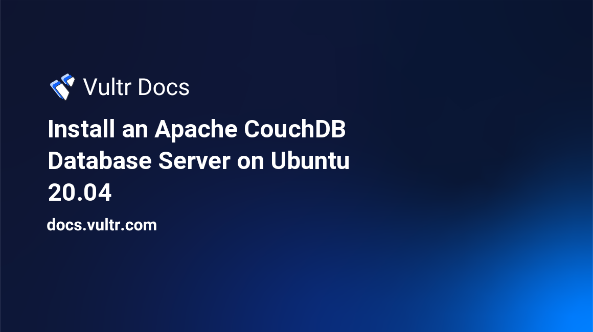 Install an Apache CouchDB Database Server on Ubuntu 20.04 header image