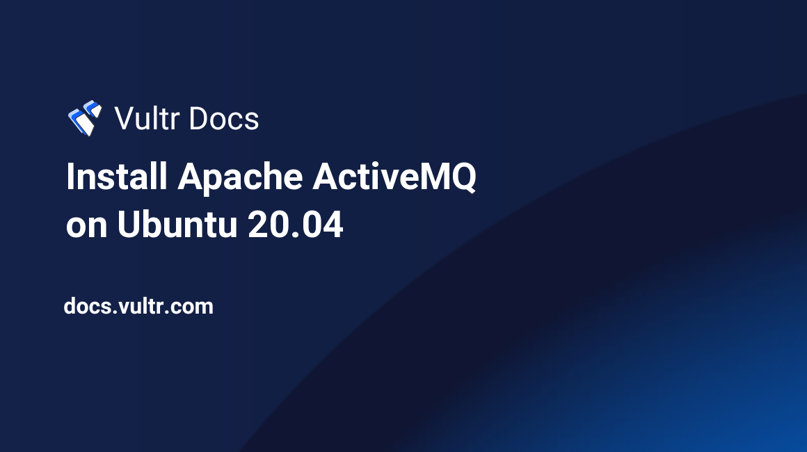 Install Apache ActiveMQ on Ubuntu 20.04 header image
