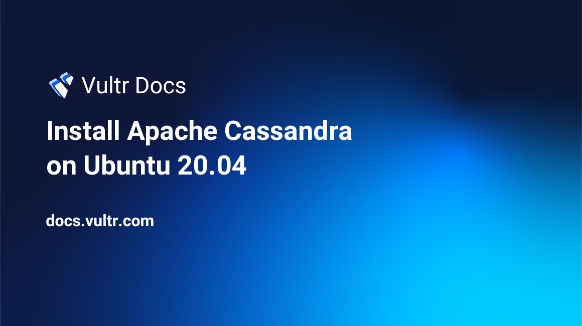 Install Apache Cassandra on Ubuntu 20.04 header image