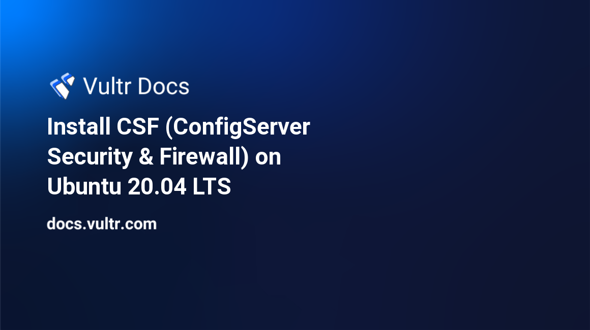 Install CSF (ConfigServer Security & Firewall) on Ubuntu 20.04 LTS header image