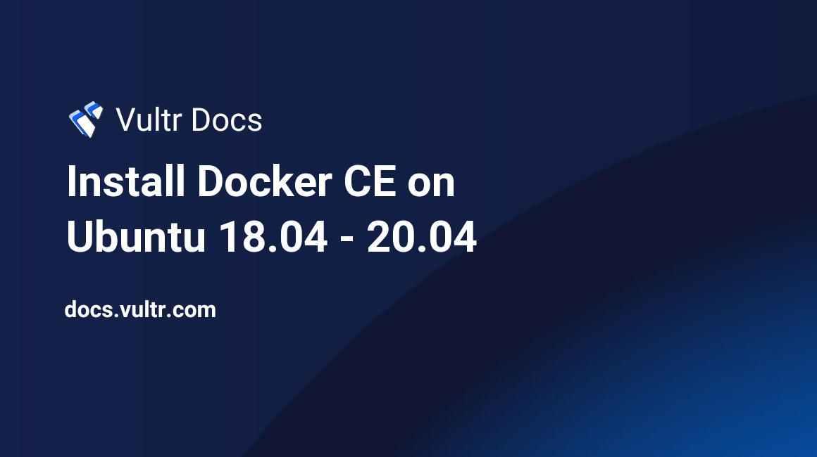 Install Docker CE on Ubuntu 18.04 - 20.04 header image